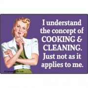 I understand the concept of Cooking & Cleaning - Refrigerator Magnet